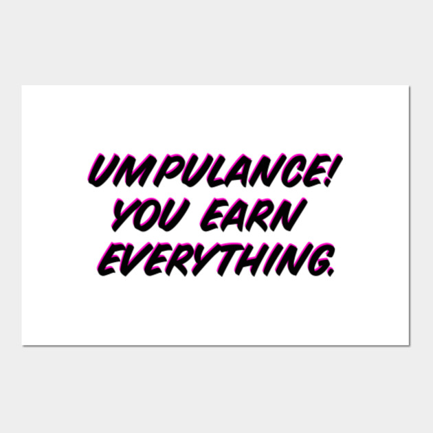Opulence You Own Earn Everything Funny Drag Queen MEME
